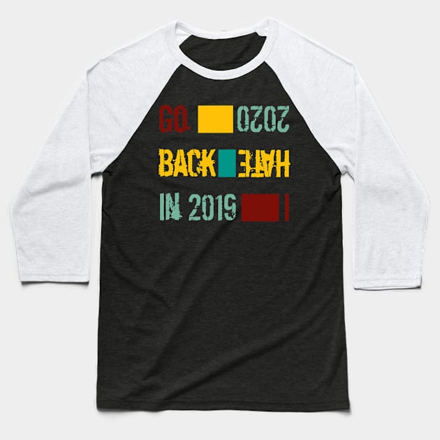 Go Back In  2019 _ I Haut 2020 Baseball T-Shirt by Mima_SY